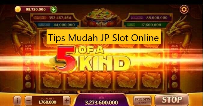 Tips Mudah JP Slot Online